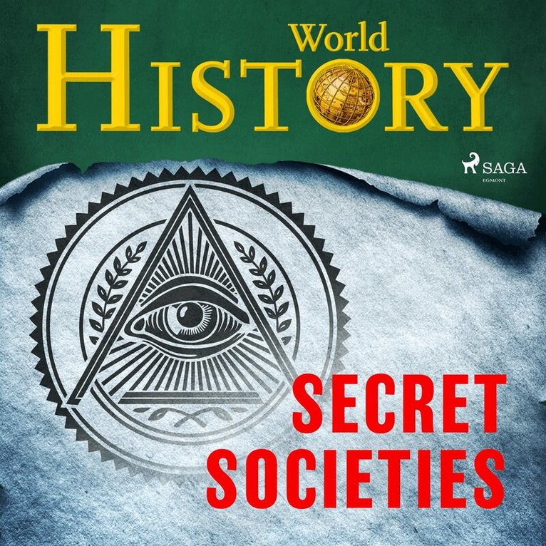 World History - Secret Societies: the truth behind the world’s most powerful institutions, Ljudbok