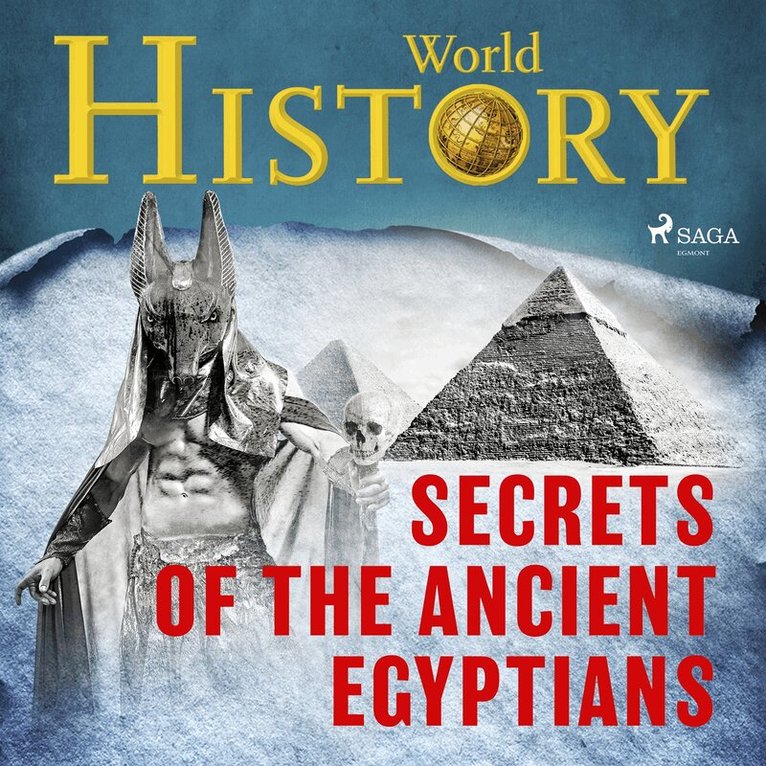 World History - Secrets of the Ancient Egyptians, Ljudbok