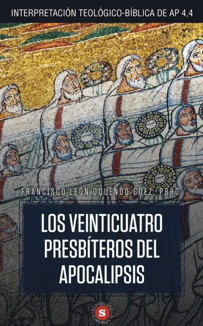 Francisco Leon Oquendo Goez Pbro. - Los veinticuatro presbiteros del Apocalipsis, E-bok. Tillgänglighet: Lägg i varukorg