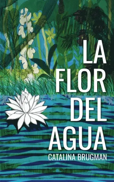 Catalina Brugman - La flor del agua, E-bok. Tillgänglighet: Lägg i varukorg