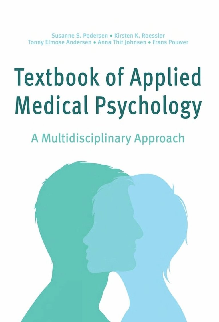 Susanne S Pedersen, Kirsten K Roessler, Tonny Elmose Andersen, Anna Thit Johnsen, Frans Pouwer - Textbook of Applied Medical Psychology, Häftad