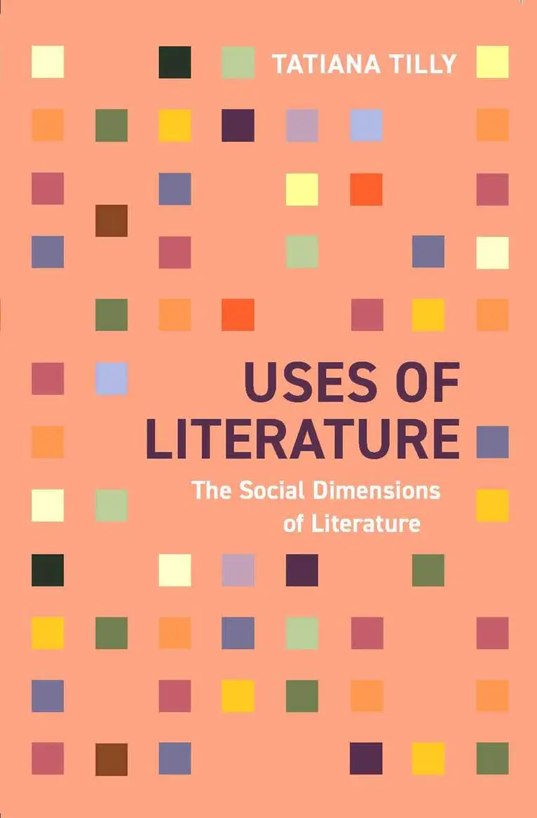Tatiana Tilly - Uses of Literature, Häftad. Tillgänglighet: Lägg i varukorg
