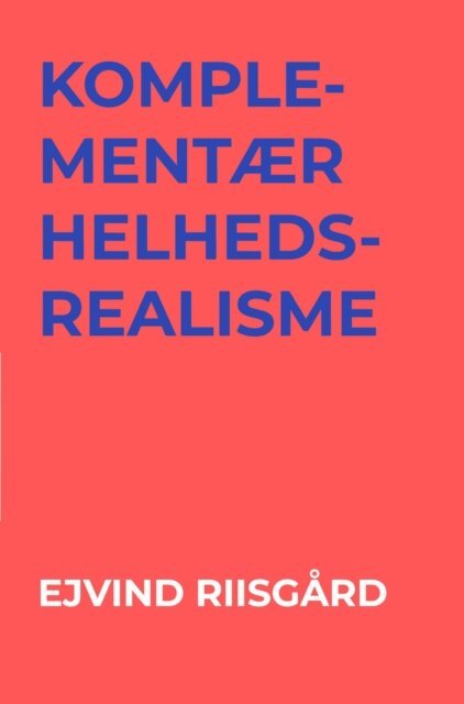 Ejvind Riisgard - Komplementær helhedsrealisme, E-bok