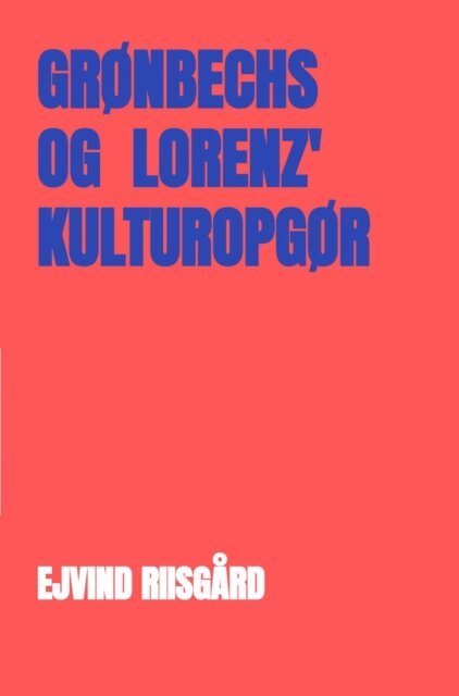 Ejvind Riisgard - Grønbech - Lorenz - kulturopgør, E-bok