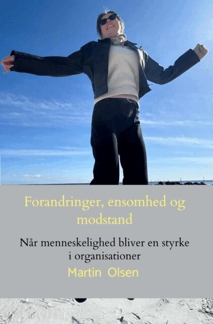 Martin Olsen - Forandringer, ensomhed og modstand, E-bok