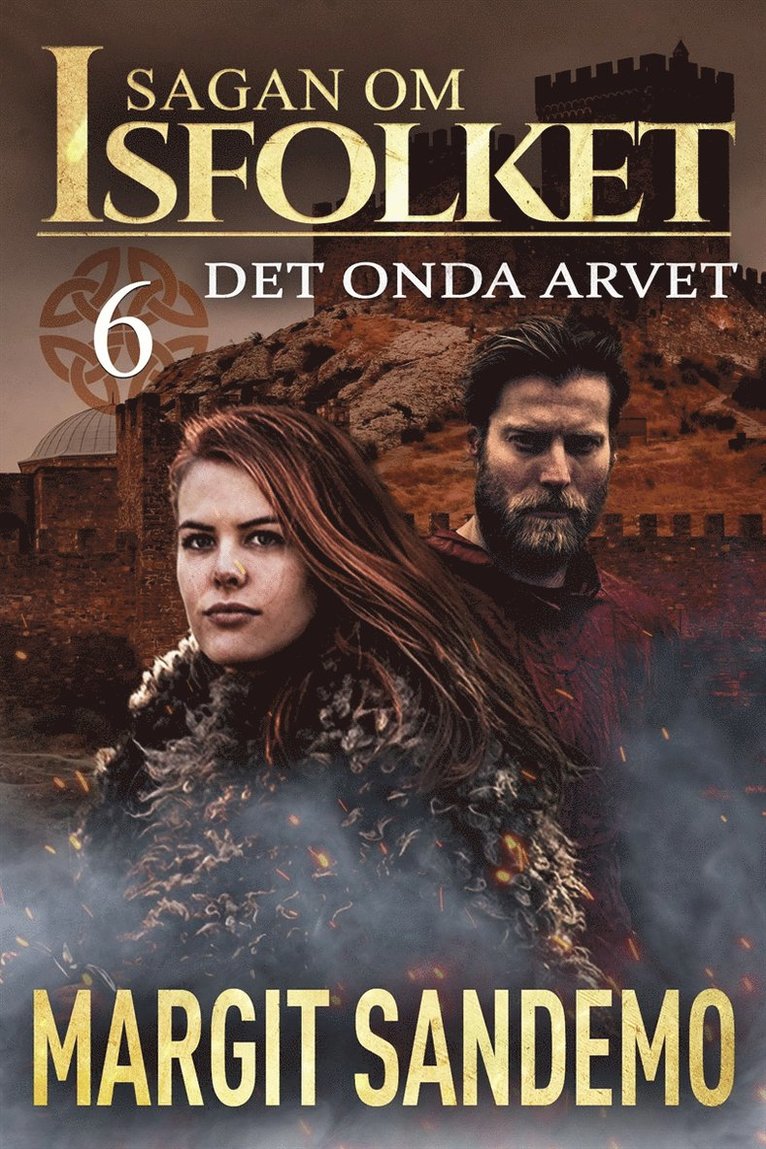 Margit Sandemo - Det onda arvet: Sagan om Isfolket 6, E-bok