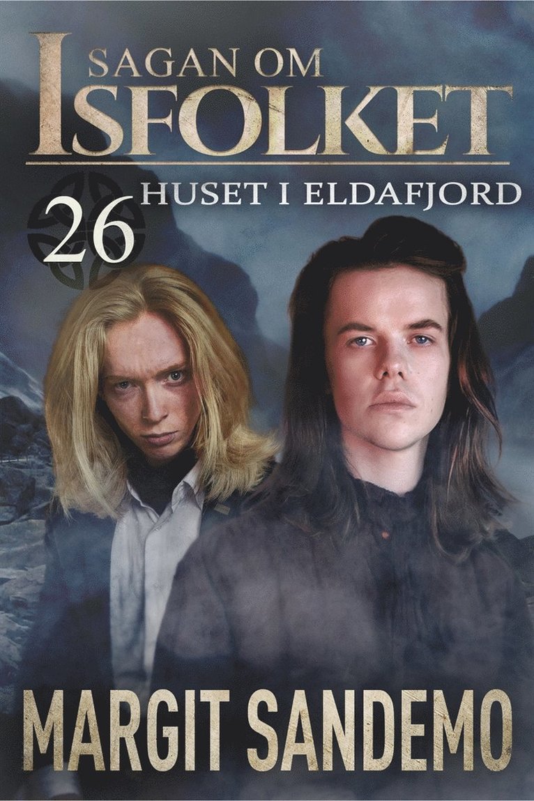 Margit Sandemo - Huset i Eldafjord: Sagan om Isfolket 26, E-bok