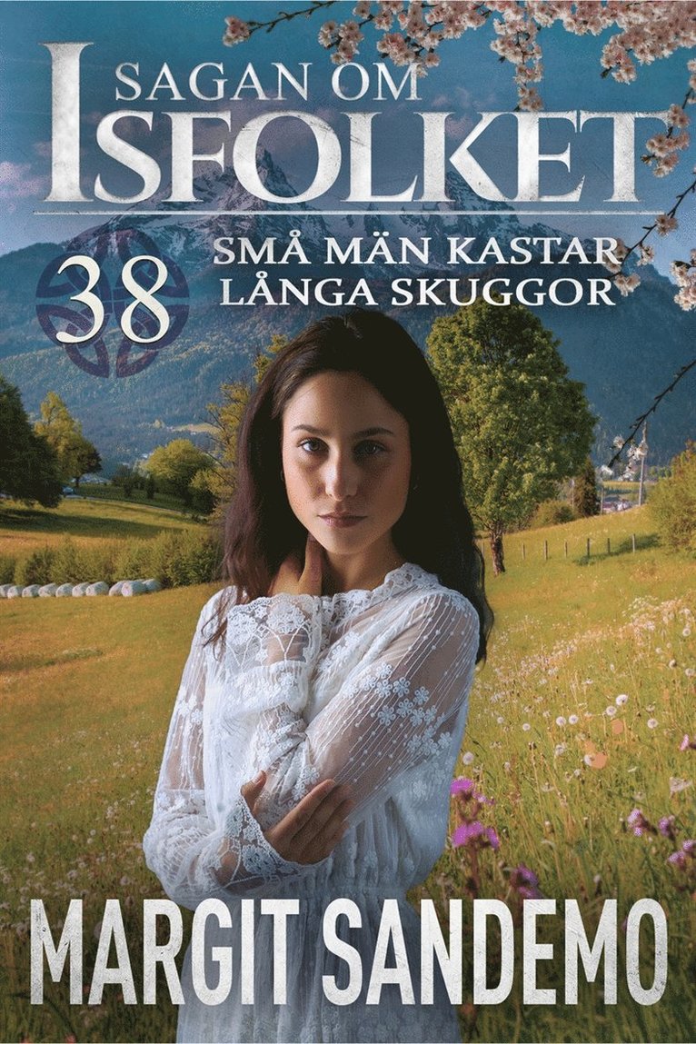Margit Sandemo - Små män kastar långa skuggor: Sagan om Isfolket 38, E-bok