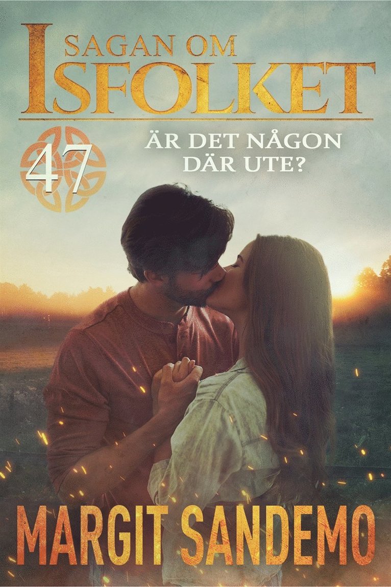 Margit Sandemo - Är det någon där ute?: Sagan om Isfolket 47, E-bok