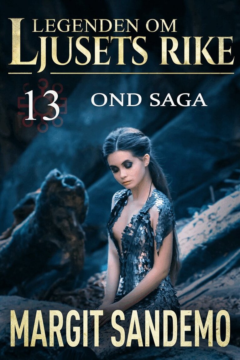 Margit Sandemo - Ond saga: Ljusets Rike 13, E-bok