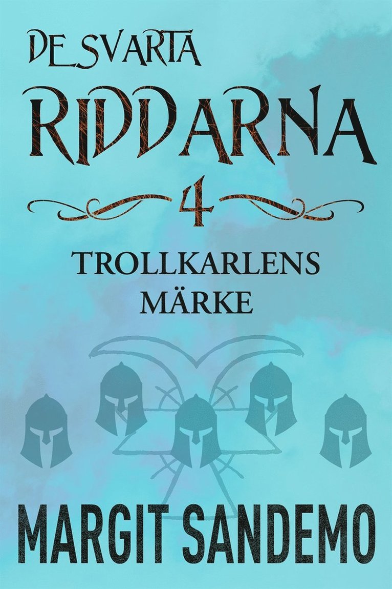 Margit Sandemo - Trollkarlens märke: De svarta riddarna 4, E-bok