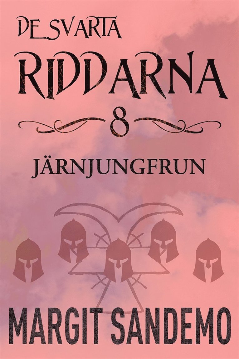 Margit Sandemo - Järnjungfrun: De svarta riddarna 8, E-bok
