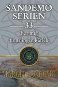 Sandemoserien 33 - F�r mig finns ingen k�rlek