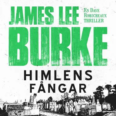 James Lee Burke - Himlens fångar, Ljudbok