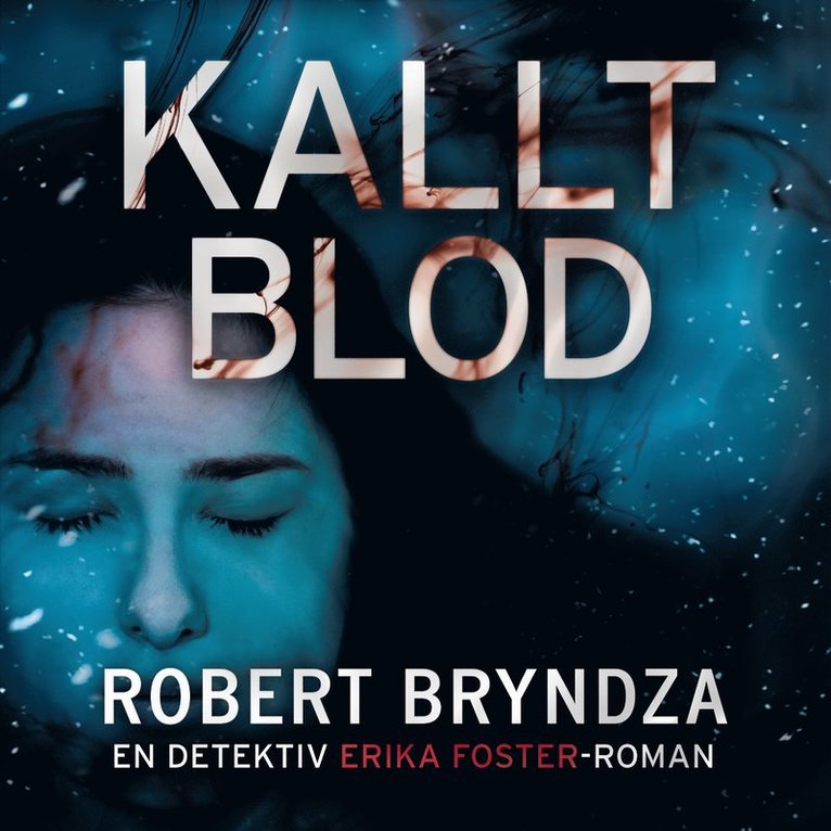 Robert Bryndza - Kallt blod, Ljudbok