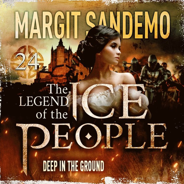 Margit Sandemo - The Ice People 24 - Deep in the Ground, Ljudbok