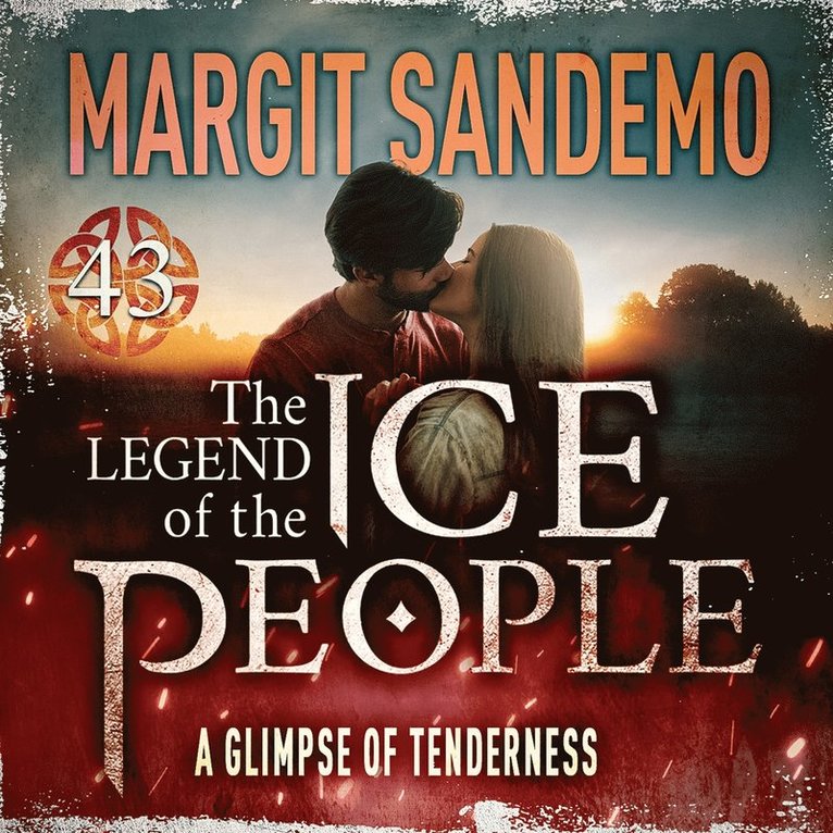 Margit Sandemo - The Ice People 43 - A Glimpse of Tenderness, Ljudbok