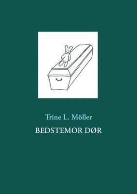 Trine L Möller - Bedstemor dør, Häftad. Tillgänglighet: Lägg i varukorg