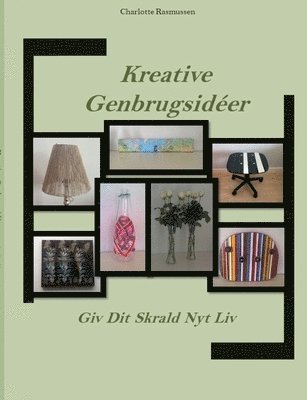 Charlotte Rasmussen - Kreative Genbrugsidéer, Häftad