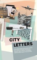 City Letters : responsible perspectives & urban escapes from Helsinki, Stockholm, Gothenburg, Yangtorp, Aarhus, Odense, Copenhagen, Hamburg, Berlin, Munich, Vienna & Zürich