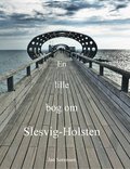 En lille bog om Slesvig-Holsten