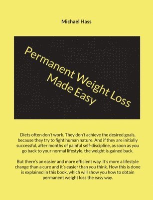Michael Hass - Permanent Weight Loss Made Easy, Häftad. Tillgänglighet: Lägg i varukorg
