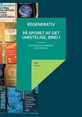 Regenerativ. På sporet af det umistelige, bind 1