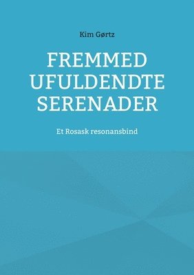 Kim Gørtz - Fremmed Ufuldendte serenader, Häftad