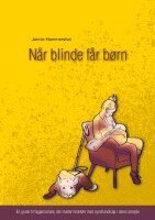 Lotte Dalgaard, Jannie Hammershøi - Når blinde får børn, Häftad