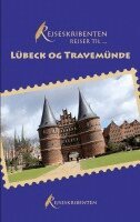 Linda Nielsen - Rejseskribenten Rejser Til... Lübeck og Travemünde, Häftad