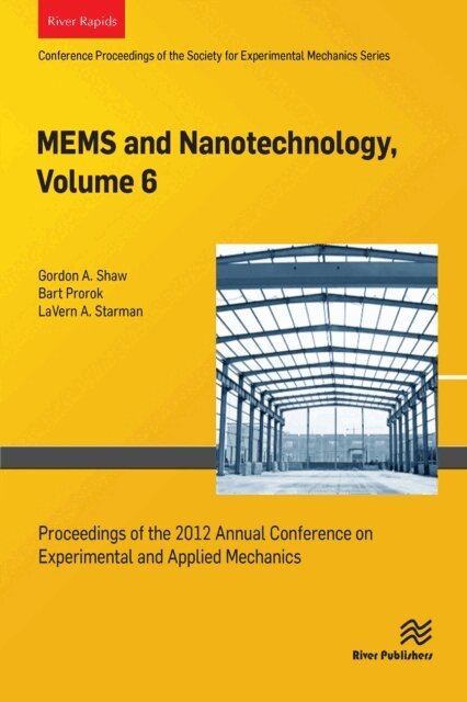 La Vern A. Starman, Bart Prorok, Gordon A. Shaw - MEMS and Nanotechnology, Volume 6, E-bok