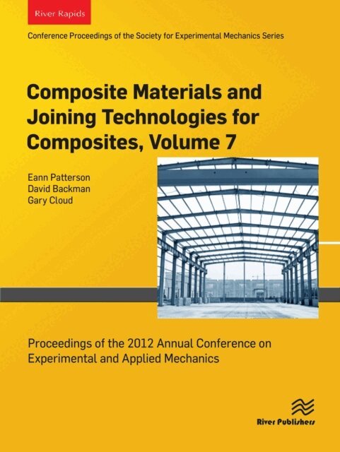Gary Cloud, David Backman, Eann Patterson - Composite Materials and Joining Technologies for Composites, Volume 7, E-bok. Tillgänglighet: Lägg i varukorg