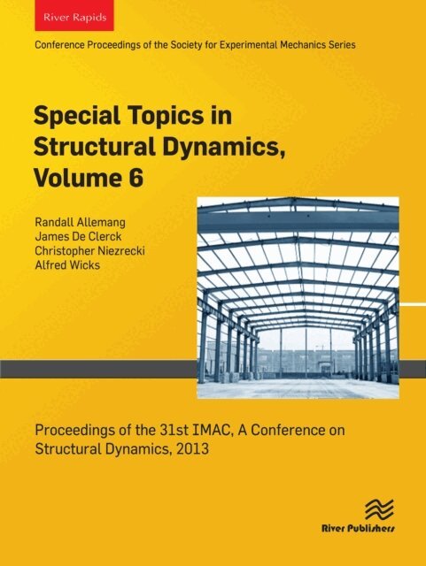 Alfred Wicks, Christopher Niezrecki, James De Clerck, Randall Allemang - Special Topics in Structural Dynamics, Volume 6, E-bok
