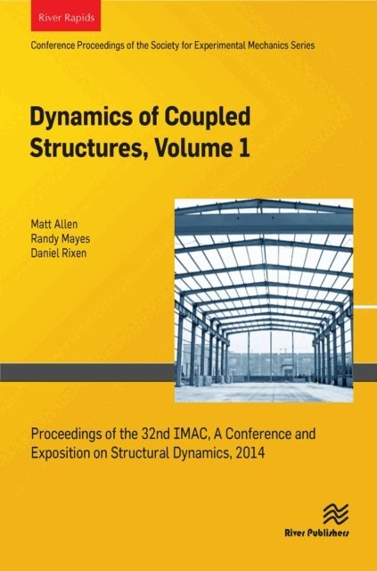 Daniel Rixen, Randy Mayes, Matt Allen - Dynamics of Coupled Structures, Volume 1, E-bok
