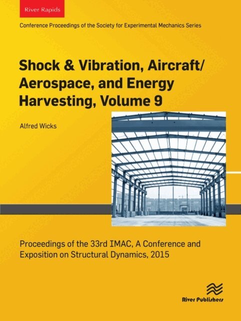 Alfred Wicks - Shock & Vibration, Aircraft/Aerospace, and Energy Harvesting, Volume 9, E-bok
