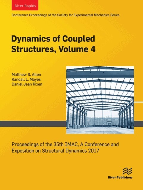 Daniel Jean Rixen, Randall L. Mayes, Matthew S. Allen - Dynamics of Coupled Structures, Volume 4, E-bok