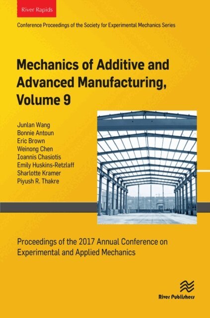Weinong Chen, Eric Brown, Bonnie Antoun, Junlan Wang - Mechanics of Additive and Advanced Manufacturing, Volume 9, E-bok. Tillgänglighet: Lägg i varukorg