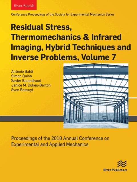 Janice M. Dulieu-Barton, Xavier Balandraud, Simon Quinn, Antonio Baldi - Residual Stress, Thermomechanics & Infrared Imaging, Hybrid Techniques and Inverse Problems, Volume 7, E-bok