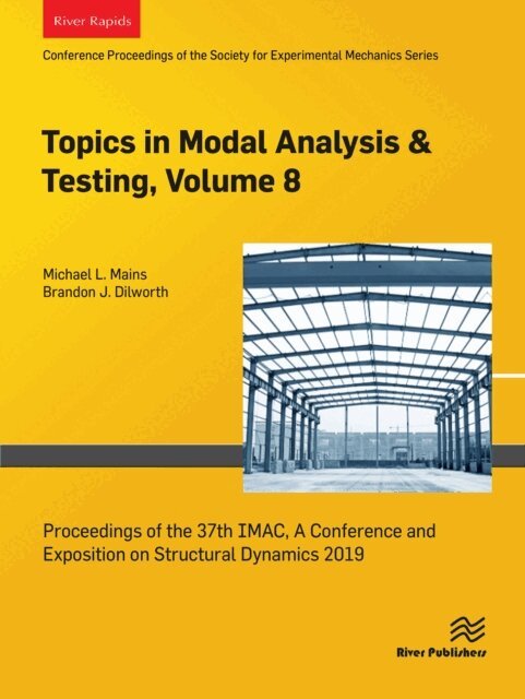 Brandon J. Dilworth, Michael L. Mains - Topics in Modal Analysis & Testing, Volume 8, E-bok. Tillgänglighet: Lägg i varukorg