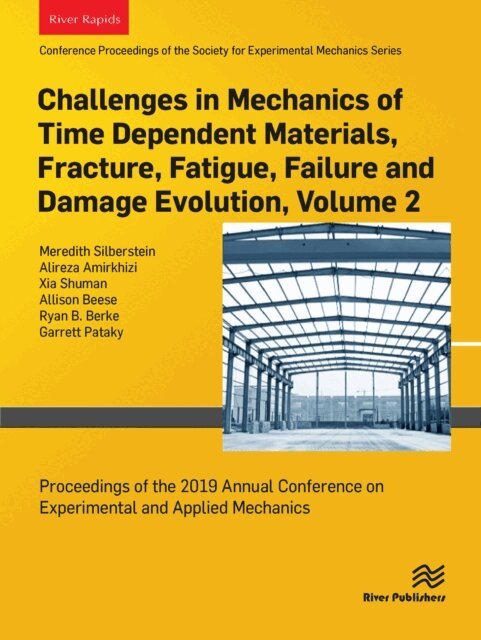 Allison Beese, Xia Shuman, Alireza Amirkhizi, Meredith Silberstein - Challenges in Mechanics of Time Dependent Materials, Fracture, Fatigue, Failure and Damage Evolution, Volume 2, E-bok