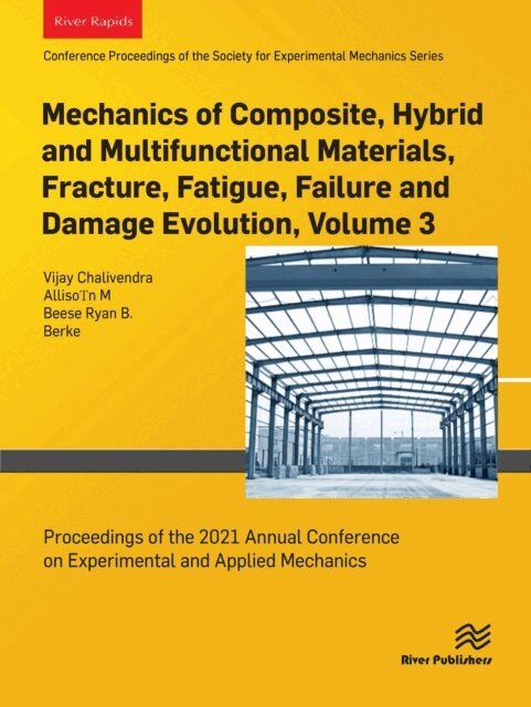 Ryan B. Berke, Allison M Beese, Vijay Chalivendra - Mechanics of Composite, Hybrid and Multifunctional Materials, Fracture, Fatigue, Failure and Damage Evolution, Volume 3, E-bok