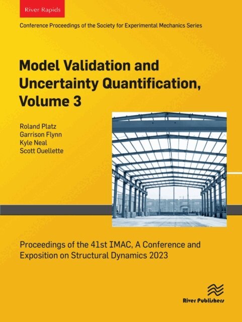 Scott Ouellette, Kyle Neal, Garrison Flynn, Roland Platz - Model Validation and Uncertainty Quantification, Volume 3, E-bok