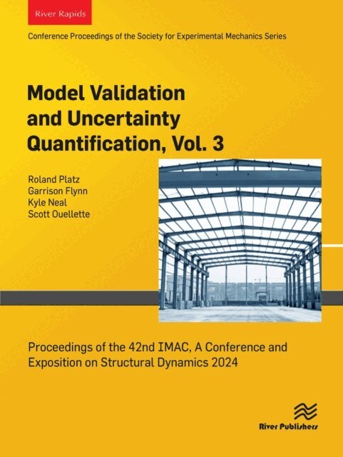 Scott Ouellette, Kyle Neal, Garrison Flynn, Roland Platz - Model Validation and Uncertainty Quantification, Vol. 3, E-bok