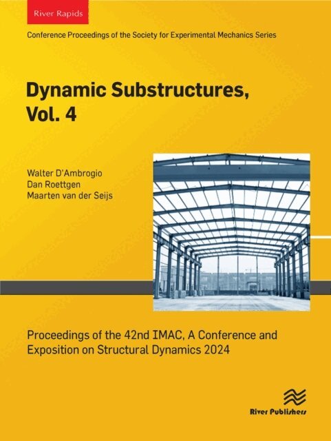 Maarten van der Seijs, Dan Roettgen, Walter D,Ambrogio - Dynamic Substructures, Vol. 4, E-bok