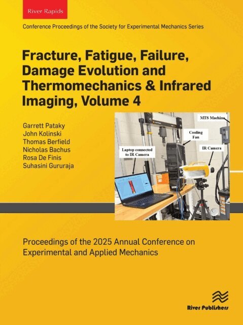Suhasini Gururaja, Rosa De Finis, Nicholas Bachus, Thomas Berfield, John Kolinski, Garrett Pataky - Fracture, Fatigue, Failure, Damage Evolution and Thermomechanics & Infrared Imaging, Volume 4, E-bok