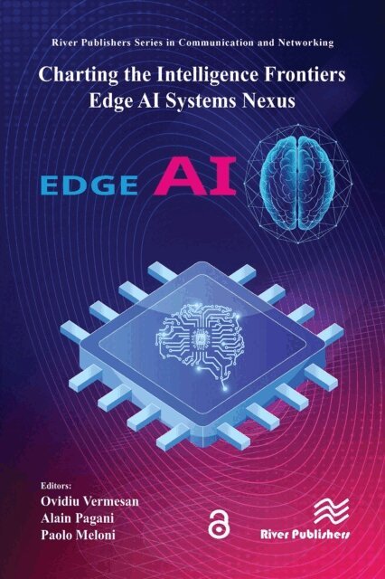 Paolo Meloni, Alain Pagani, Ovidiu Vermesan - Charting the Intelligence Frontiers - Edge AI Systems Nexus, E-bok
