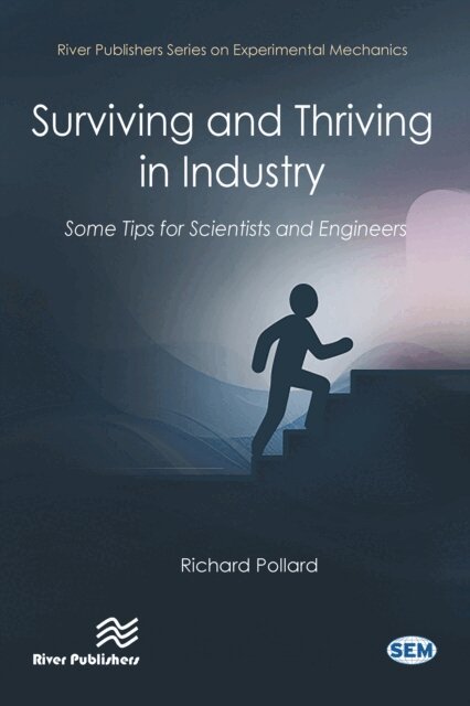 Richard Pollard - Surviving and Thriving in Industry: Some Tips for Scientists and Engineers, E-bok