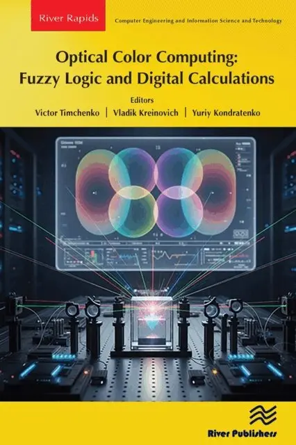 Yuriy Kondratenko, Vladik Kreinovich, Victor Timchenko - Optical Color Computing: Fuzzy Logic and Digital Calculations, E-bok. Tillgänglighet: Lägg i varukorg
