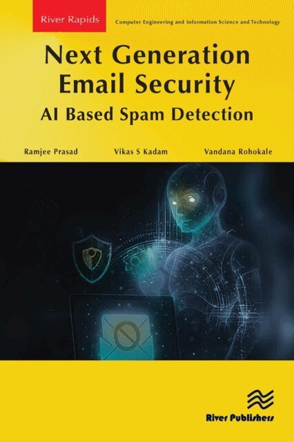 Vandana Rohokale, Vikas S Kadam, Ramjee Prasad - Next Generation Email Security: AI Based Spam Detection, E-bok