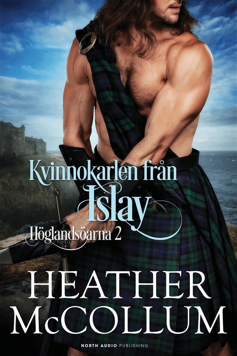Heather McCollum - Kvinnokarlen från Islay, E-bok